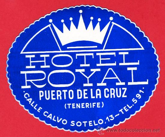 Etiquetas antiguas: ETIQUETA HOTEL-ESPA&Ntilde;A-HOTEL ROYAL-PUERTO DE LA CRUZ TENERIFE - 110 mm-DATADA-