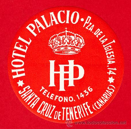 Etiquetas antiguas: ETIQUETA HOTEL- ESPA&Ntilde;A-HOTEL PALACIO-SANTA CRUZ DE TENERIFE -75 mm-DATADA