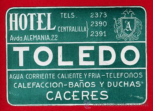 Etiquetas antiguas: ETIQUETA HOTEL -ESPA&Ntilde;A- HOTEL TOLEDO -100 X 70 mm -CACERES - MUY BIEN DATADA ,