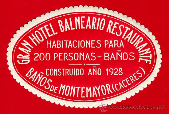 Etiquetas antiguas: ETIQUETA HOTEL ESPA&Ntilde;A BALNEARIO GRAN HOTEL BA&Ntilde;OS DE MONTE MAYOR A&Ntilde;O 1928 CACERES