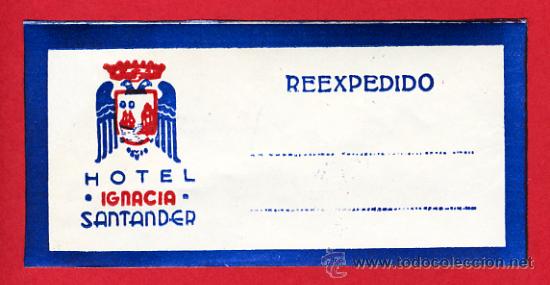Etiquetas antiguas: ETIQUETA HOTEL-ESPA&Ntilde;A -HOTEL iIGNACIO ETIQUETA DE REEXPEDIDO -42X85 mm. -SANTANDER -CANTABRIA
