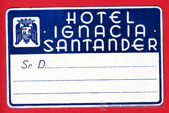 Etiquetas antiguas: ETIQUETA HOTEL-ESPA&Ntilde;A -HOTEL IGNACIA- ETIQUETA DE ENVIO -110X70 mm. -SANTANDER -CANTABRIA