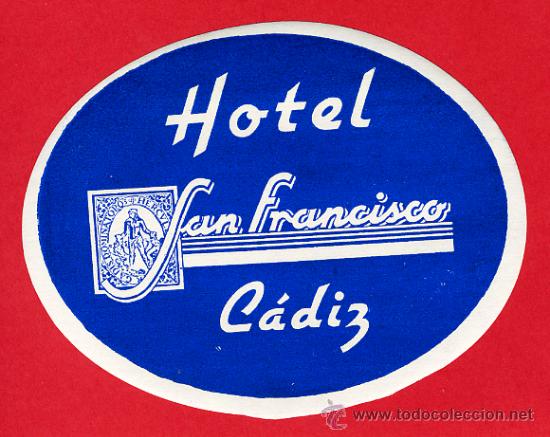 Etiquetas antiguas: ETIQUETA HOTEL -HOTEL SAN FRANCISCO - OVAL 110 - CADIZ -