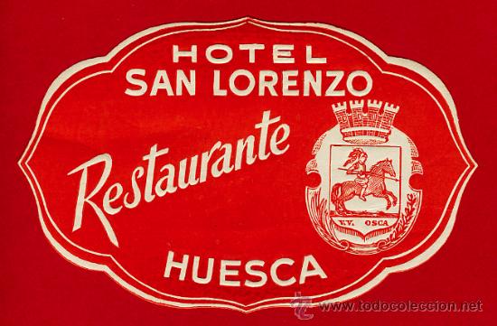 Etiquetas antiguas: ETIQUETA  HOTEL -ESPA&Ntilde;A--HOTEL  SAN LORENZO-  OVAL 120 mm--  HUESCA