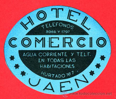 Etiquetas antiguas: ETIQUETA  HOTEL ESPA&Ntilde;A -HOTEL COMERCIO - OVAL 90  mm-MUY BIEN DATADA-  JAEN