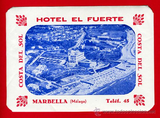 Etiquetas antiguas: ETIQUETA  HOTEL-ESPA&Ntilde;A -HOTEL  EL FUERTE  -85X 120  mm-DATADA - A&Ntilde;OS 40 - MARBELLA -  MALAGA
