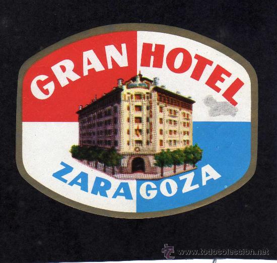 Etiquetas antiguas: ETIQUETA HOTEL -   GRAN HOTEL  - ZARAGOZA