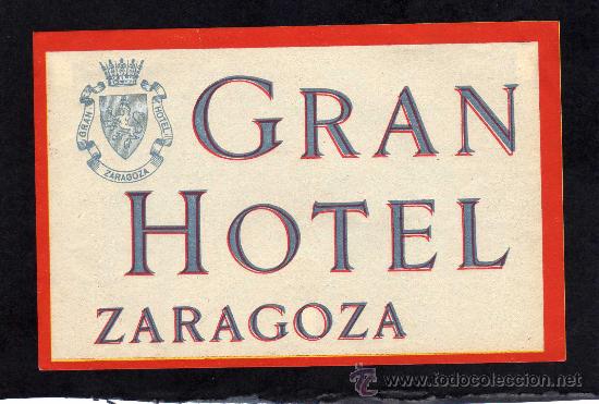 Etiquetas antiguas: ETIQUETA HOTEL -   GRAN HOTEL  - ZARAGOZA