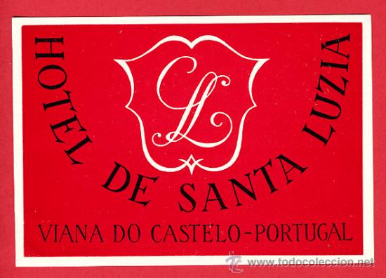Etiquetas antiguas: ETIQUETA  HOTEL-PORTUGAL-HOTEL DE SANTA LUZIA    -VIANA DE CASTELO - 115X 80mm
