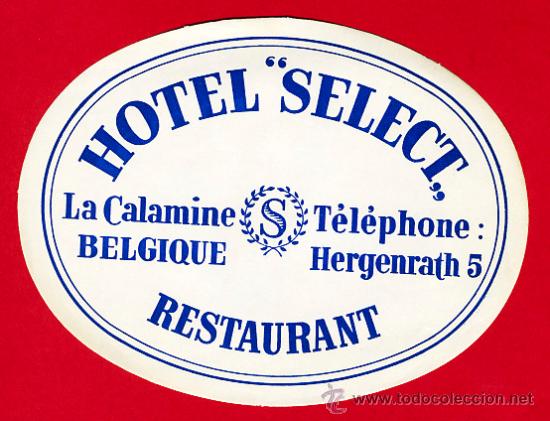 Etiquetas antiguas: Etiqueta Hotel - BELGICA -HOTEL  &uml;SELECT&uml; &uml;S &uml; - LA CALAMINE-  - OVAL 130 mm  -