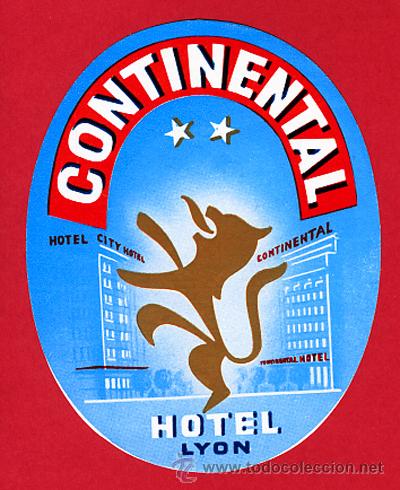 Etiquetas antiguas: Etiqueta Hotel   -  FRANCIA- HOTEL  CONTINENTAL -LYON-OVAL 100 -