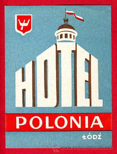 Etiquetas antiguas: Etiqueta Hotel  -POLONIA -  HOTEL    POLONIA     115X80- LODZ-