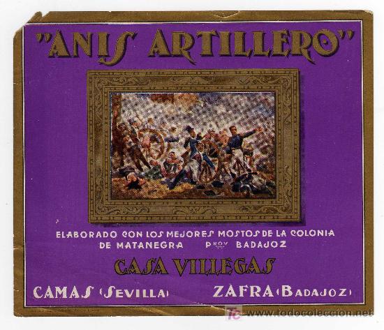 Alte Etiketten: ETIQUETA ANIS ARTILLERO (SOLDADOS ) - CASA VILLEGAS - CAMAS(SEVILLA) - ZAFRA(BADAJOZ)