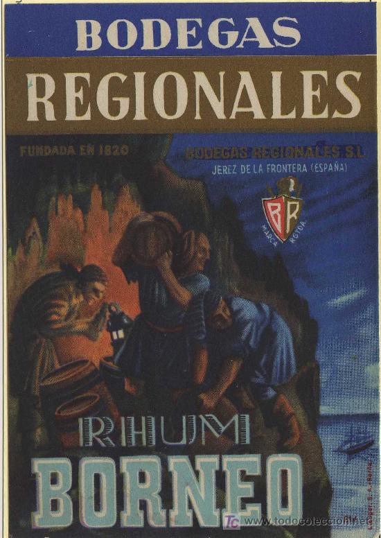 Etichette antiche: ETIQUETA RHUM BORNEO (PIRATAS Y BARCO) - BODEGAS REGIONALES - JEREZ (CADIZ)