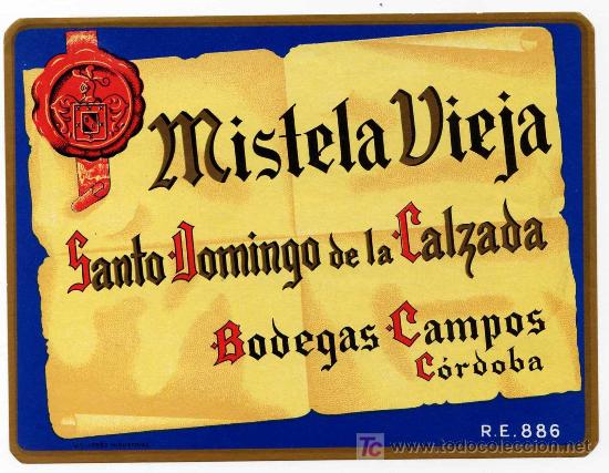Etichette antiche: ANTIGUA ETIQUETA - MISTELA VIEJA SANTO DOMINGO DE LA CALZADA - BODEGAS CAMPOS - CORDOBA