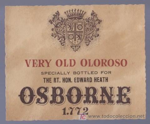Etichette antiche: ETIQUETA DE VERY OLD OLOROSO. OSBORNE. 1.772. EMBOTELLADO PARA THE RT. HON. EDWARD HEATH.