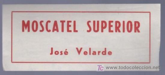 Etiquetas antiguas: ETIQUETA DE MOSCATEL SUPERIOR. JOSE VELARDE. - Foto 1