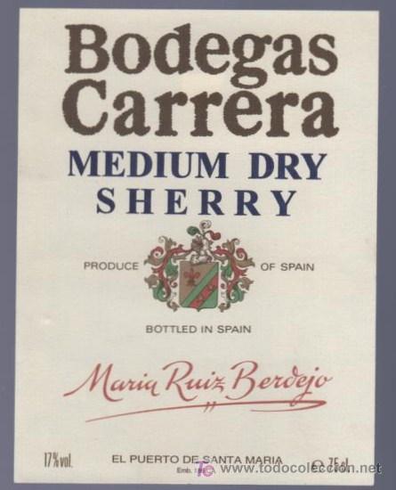 Old Labels: ETIQUETA DE MEDIUM DRY SHERRY. BODEGAS CARRERA. MARIA RUIZ BERDEJO. EL PUERTO DE SANTA MARIA. CADIZ.