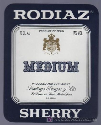 Etichette antiche: ETIQUETA DE MEDIUM RODIAZ. SANTIAGO BURGOS Y CIA. EL PUERTO DE SANTA MARIA. CADIZ.