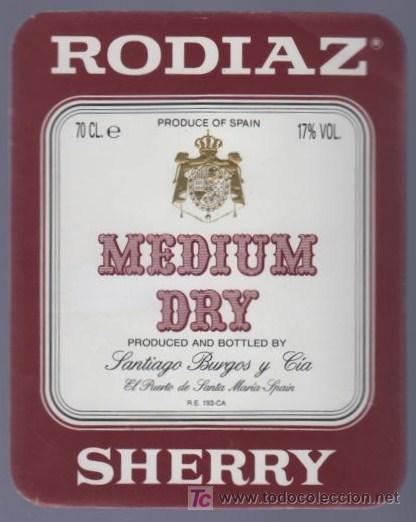 Etichette antiche: ETIQUETA DE MEDIUM DRY RODIAZ. SANTIAGO BURGOS Y CIA. EL PUERTO DE SANTA MARIA. CADIZ.