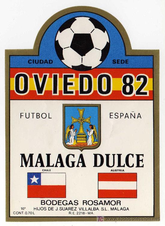 Etichette antiche: ETIQUETA MALAGA DULCE OVIEDO-82 MUNDIAL DE FUTBOL CHILE-AUSTRIA - BODEGAS ROSAMOR - MALAGA