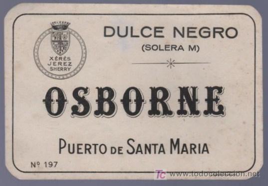 Alte Etiketten: ETIQUETA DE DULCE NEGRO SOLERA M. OSBORNE. PUERTO DE SANTA MARIA. CADIZ.