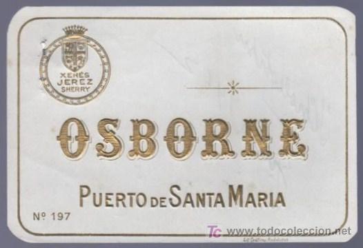 Etichette antiche: ETIQUETA DE OSBORNE. PUERTO DE SANTA MARIA. CADIZ.