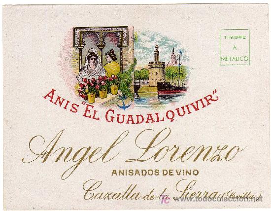 Etichette antiche: PRECIOSA ETIQUETA - ANIS EL GUADALQUIVIR - ANGEL LORENZO - CAZALLA DE LA SIERRA (SEVILLA)