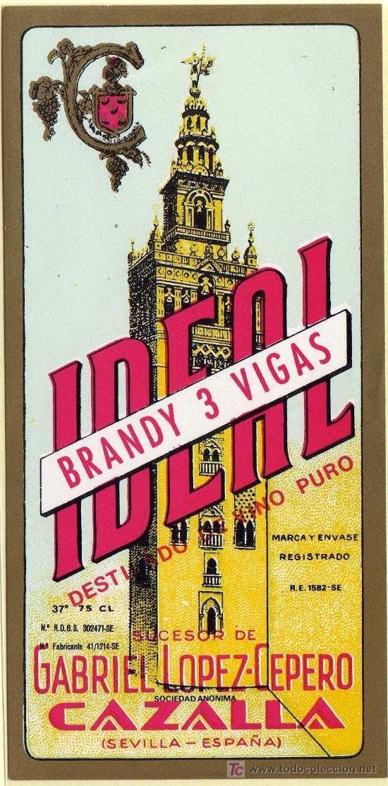 Old Labels: ETIQUETA BRANDY 3 VIGAS IDEAL (LA GIRALDA)-SUC.GABRIEL LOPEZ-CEPERO- CAZALLA DE LA SIERRA (SEVILLA)