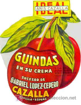 Alte Etiketten: ETIQUETA GUINDAS EN SU CREMA IDEAL - SUC.GABRIEL LOPEZ-CEPERO - CAZALLA DE LA SIERRA (SEVILLA)