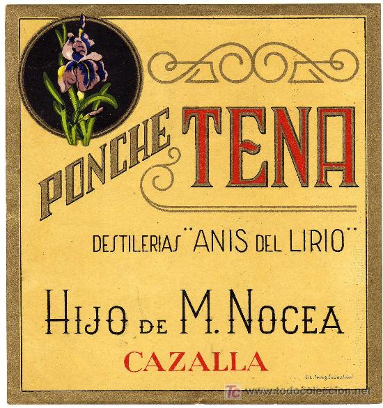 Etichette antiche: ETIQUETA PONCHE TENA - ANIS DEL LIRIO - HIJO DE M.NOCEA - CAZALLA DE LA SIERRA (SEVILLA)