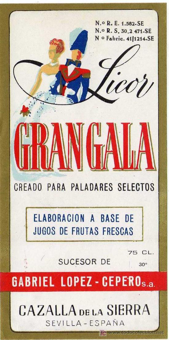 Etichette antiche: ETIQUETA LICOR GRAN GALA - SUC.DE GABRIEL LOPEZ-CEPERO - CAZALLA DE LA SIERRA (SEVILLA)