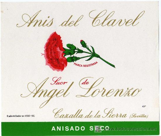 Alte Etiketten: ETIQUETA ANIS DEL CLAVEL - SUC.ANGEL LORENZO - CAZALLA DE LA SIERRA (SEVILLA)