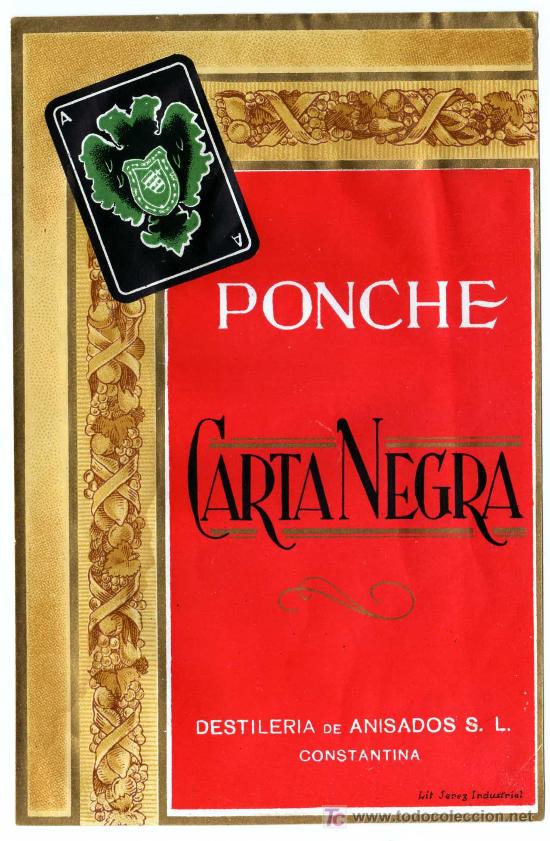 Etichette antiche: ETIQUETA PONCHE CARTA NEGRA - DESTILERIAS DE ANISADOS - CONSTANTINA (SEVILLA )