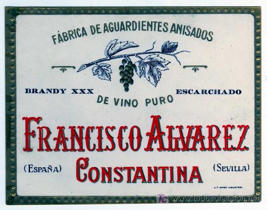 Etichette antiche: ETIQUETA FABRICA DE AGUARDIENTES ANISADOS - FRANCISCO ALVAREZ - CONSTANTINA (SEVILLA)