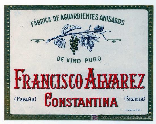 Etichette antiche: ETIQUETA FABRICA DE AGUARDIENTES ANISADOS - FRANCISCO ALVAREZ - CONSTANTINA (SEVILLA)