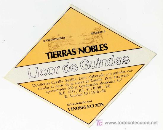 Old Labels: ETIQUETA LICOR DE GUINDAS TIERRAS NOBLES - DESTILERIAS DE CAZALLA - CAZALLA DE LA SIERRA (SEVILLA)