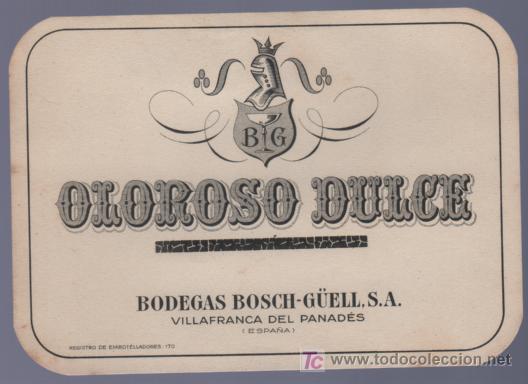 Alte Etiketten: ETIQUETA DE OLOROSO DULCE. BODEGAS BOSCH G&Uacute;ELL. VILLAFRANCA DEL PANADES. ESPA&Ntilde;A.