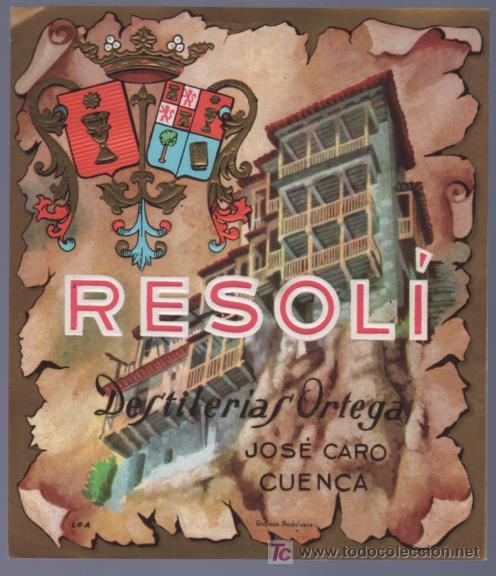 Alte Etiketten: ETIQUETA DE RESOLI. DESTILERIAS ORTEGA. JOSE CARO. CUENCA. ESPA&Ntilde;A.