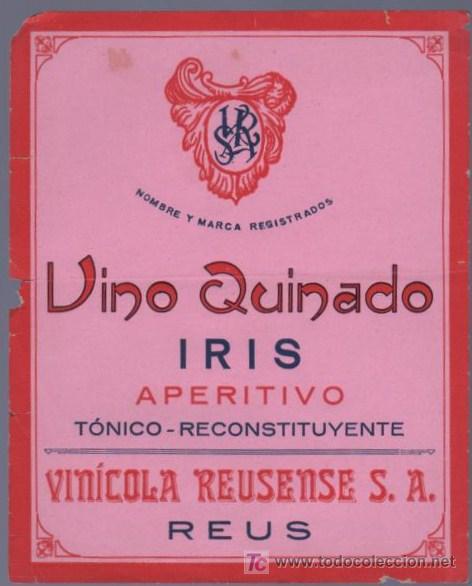 Old Labels: ETIQUETA DE VINO QUINADO IRIS. VINICOLA REUSENSE. REUS. TARRAGONA. ESPA&Ntilde;A,