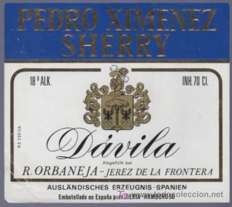 Old Labels: ETIQUETA DE PEDRO XIMENEZ. DAVILA. R. ORBANEJA. JEREZ. ESPA&Ntilde;A.