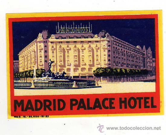 Etiquetas antiguas: ETIQUETA DE HOTEL - MADRID PALACE HOTEL