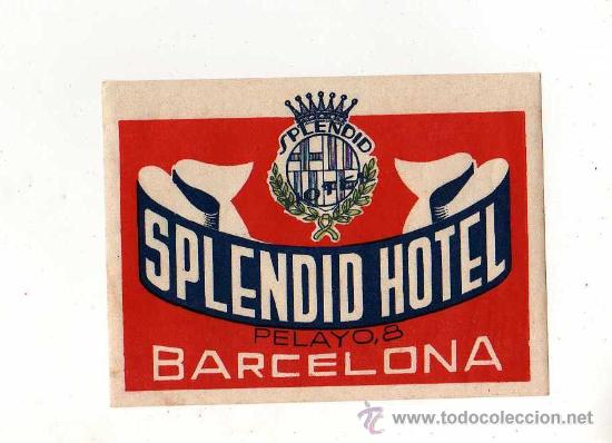 Etiquetas antiguas: ETIQUETA DE HOTEL - SPLENDID HOTEL, BARCELONA