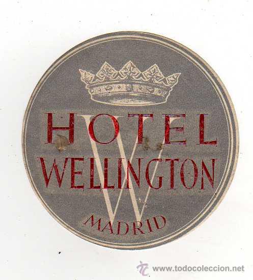 Etiquetas antiguas: ETIQUETA DE HOTEL - HOTEL WELLINGTON , MADRID