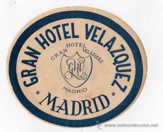 Etiquetas antiguas: ETIQUETA DE HOTEL - GRAN HOTEL VELAZQUEZ , MADRID