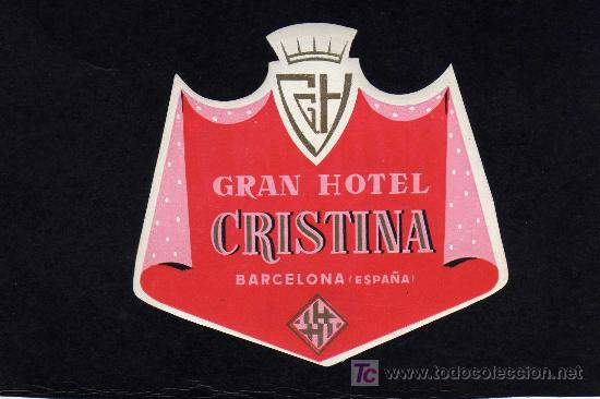 Etiquetas antiguas: ETIQUETA HOTEL -  GRAN HOTEL CRISTINA -  BARCELONA.