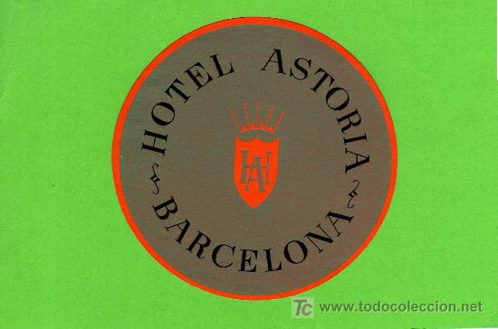 Etiquetas antiguas: ETIQUETA HOTEL -  HOTEL ASTORIA -  BARCELONA.