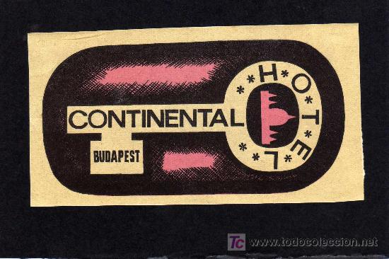 Etiquetas antiguas: ETIQUETA HOTEL - HOTEL CONTINENTAL -  BUDAPEST - HUNGRIA.