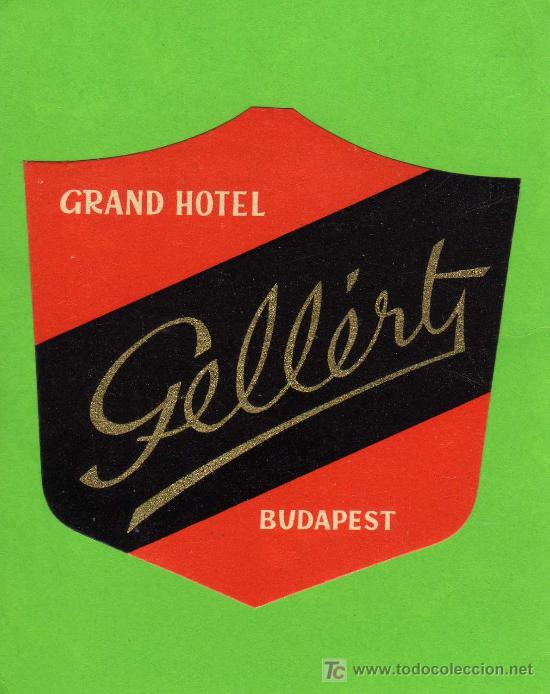 Etiquetas antiguas: ETIQUETA HOTEL - HOTEL GELL&Eacute;RT -  BUDAPEST - HUNGRIA.