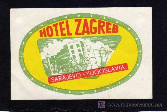 Etiquetas antiguas: ETIQUETA DE HOTEL - HOTEL ZAGREB - SARAJEVO - YUGOSLAVIA.